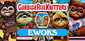 Garbage Pail Kritters - Ewoks