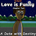 Love is Funny - Chapter 2 - A Date With Destiny