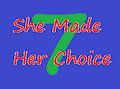 She Made Her Choice Chapter 7 by Deored