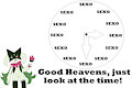 Good Heavens, just look at the time!