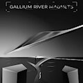 Gallium River Magnets