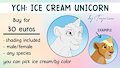 YCH: ICE CREAM UNICORN -OPEN-