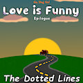 Love is Funny - Epilogue - The Dotted Lines by DeltaFlame
