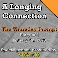 A Longing Connection - Thursday Prompt Story [#1, 05/1/23]