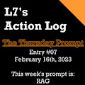 L7's Action Log - Thursday Prompt Story [#7, 16/2/23]