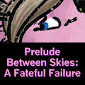 Prelude Between Skies: A Fateful Failure