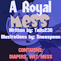 A Royal Mess (Diaper Story with Illustrations) by tails230