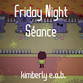 Friday Night Séance by kimberlyeab