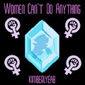 Women Can't Do Anything by kimberlyeab
