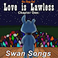Love is Lawless - Chapter 1 - Swan Songs by DeltaFlame