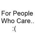 For People Who Care...