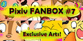 Pixiv FANBOX: Gallery #7!