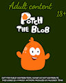 Potch the blob (SFW)