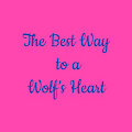 The Best Way to a Wolf's Heart
