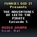 The Adventures of Leeto the Pirate, Episode 5 by BuddyTippet