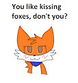 Kiss Foxes Much?