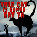 Yule Cat is Gonna Eat Ya by Bunnyhops