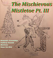 Bits&Bobs: The Mischievous Mistletoe Pt. III by Zivrshka
