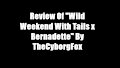 Review Of "Wild Weekend With Tails x Bernadette" By ThatOneTailsWriter by bwrosas