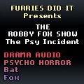 The Robby Fox Show - The Psy Incident by BuddyTippet