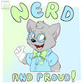 Nerd and Proud! by tugscarebear