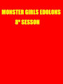 Monster Girls Edolons 8º sesson by marlon64