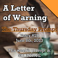 A Letter of Warning - Thursday Prompt Story [#20, 08/6/23] by TheFireTiger21