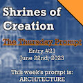 Shrines of Creation - Thursday Prompt Story [#21, 22/6/23] by TheFireTiger21
