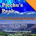 Picchu's Peak - Thursday Prompt Story [#23, 7/27/23] by TheFireTiger21