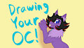 Drawing Your OCs Submissions! by SugarCraftProductions