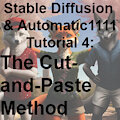 SD & A1111 Tutorial 4: The Cut-and-Paste Method