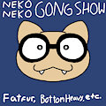 dump of Neko Neko Gong Show stuff