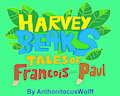 Harvey Beaks - Tales of Francois and Paul by AnthonitecusWolff