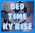 Bed time Ky'rise