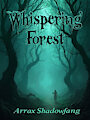 Whispering Forest by ArraxShadowfang