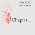 Code F.O.X.: The Rios Shards - Chapter 1
