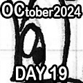 Leinad56's OCtober 2024 Day 19