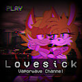 L o v e s i c k [single] - Vaporwave Channel by detourcrystal