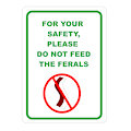 "Do Not Feed The Ferals" Sign