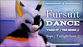 Fursuit Dance / Nope / `Take It` // by TwilightSaint