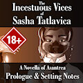 The Incestuous Vices of Sasha Tatlavica - Setting Notes by BrunoHirschkoff