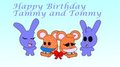 Happy birthday Tammy and Tommy