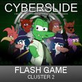 Cyberslide (Game!) - Cluster [1 and 2] of [4] by SeruleBlue