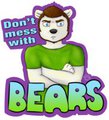 Don't mess with Bears!