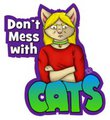 Don't mess with Cats! by BloonStuff