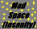 Mad Space:Insanity (Rap Version) by OkamiJoe
