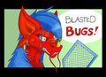Blasted bugs ! by Danwolf15