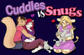 Cuddles vs. Snugs