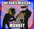 Daft Punk remix - rub the mexican monkey (Get lucky Parodie)