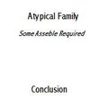 Atypical Family: Some Assemble Required Conclusion by CuriousFerret